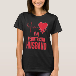 I Love My Pediatrician Husband For Pediatrician Wi T-Shirt