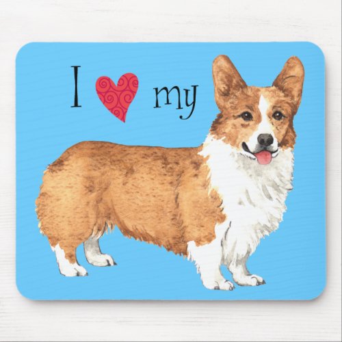 I Love my Pembroke Welsh Corgi Mouse Pad