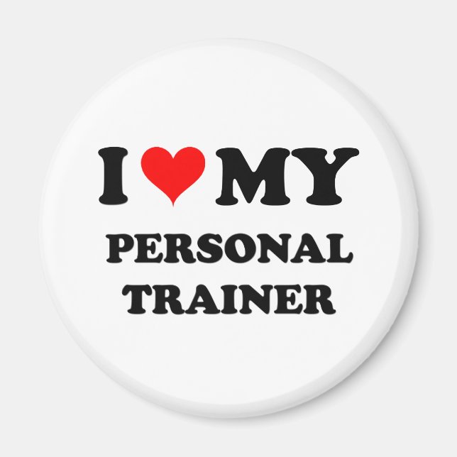 I Love My Personal Trainer Magnet (Front)