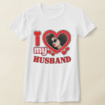 I Love My  Personalized T-Shirt<br><div class="desc">I Love My Husband Personalized Photo and Text</div>
