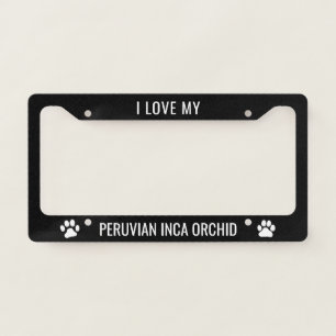 I Love My Peruvian Inca Orchid License Plate Frame