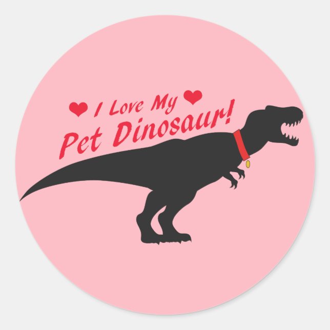 I Love My Pet Dinosaur Classic Round Sticker (Front)