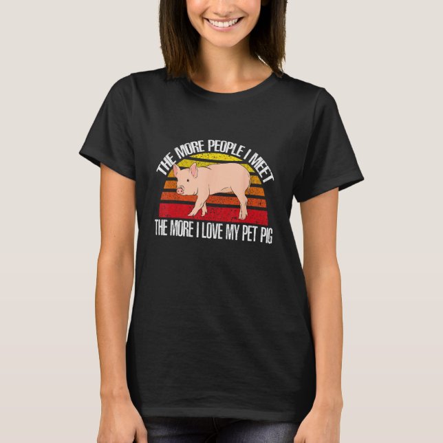 I love My Pet Pig Pig Pork Farm T-Shirt (Front)