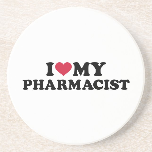 I love my Pharmacist Sandstone Coaster (Front)