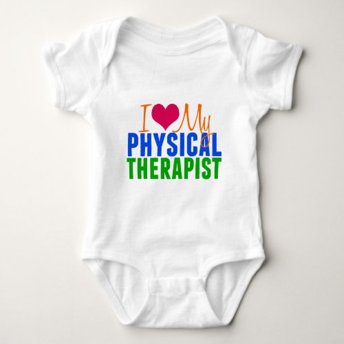 I Love My Physical Therapist PT Baby Bodysuit