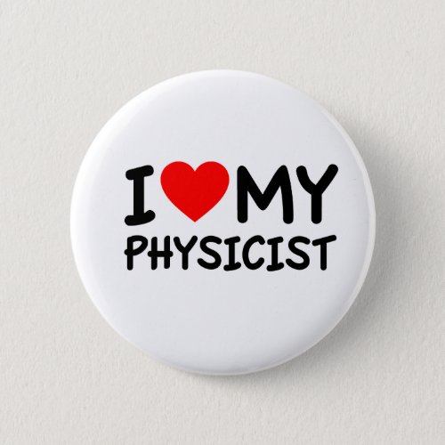 I love my physicist pinback button