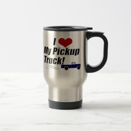 I Love My Pickup Truck Mug