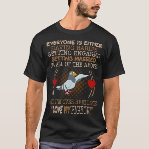 I Love My Pigeon Pet Lovers Gift T_Shirt