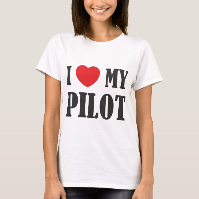 I love My Pilot T-Shirt (Front)