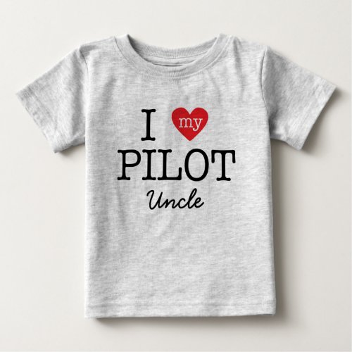 I Love My Pilot Uncle Baby T_Shirt