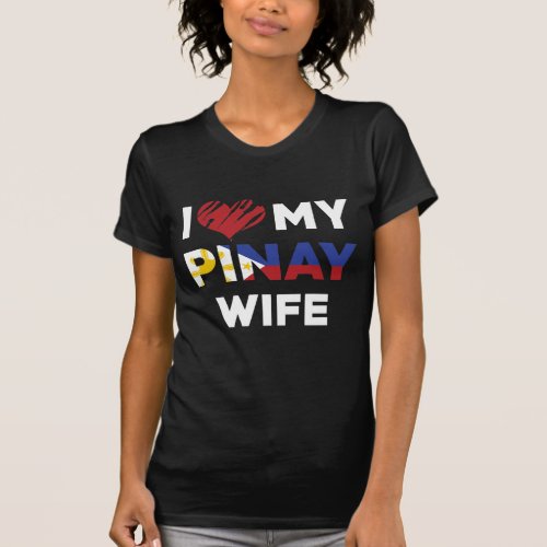 I Love My Pinay Wife T_Shirt