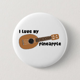 I Love My Pineapple Ukulele Button