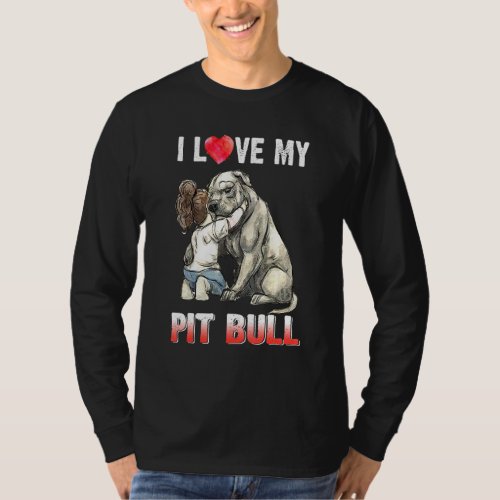 I Love My Pit Bull Cute Pitbull Dog Pitties Pet Do T_Shirt