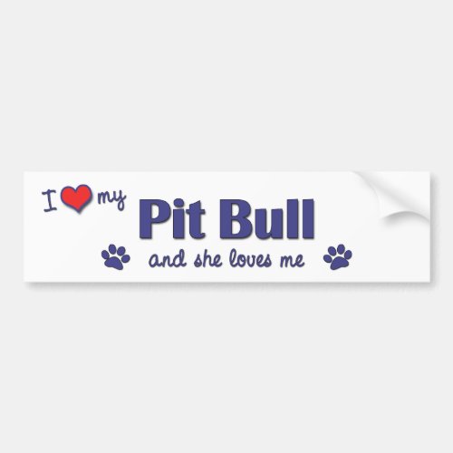 I Love My Pit Bull Female Dog Bumper Sticker