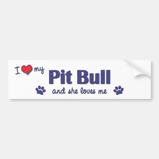 I Love My Pit Bull (Female Dog) Bumper Sticker (Front)