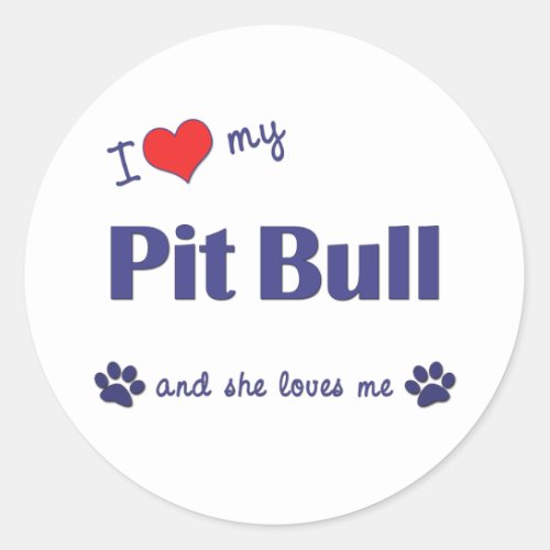 I Love My Pit Bull Female Dog Classic Round Sticker