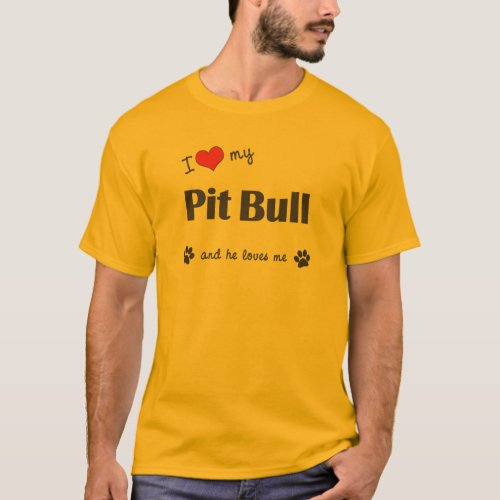 I Love My Pit Bull Male Dog T_Shirt