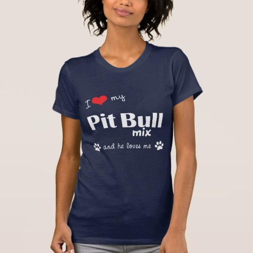 I Love My Pit Bull Mix Male Dog T_Shirt