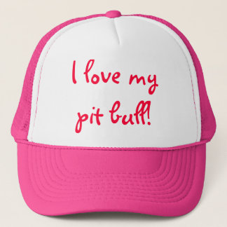 I love my pit bull! trucker hat
