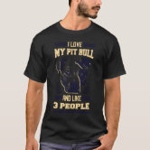 I Like My Pitbull Beer & Maybe 3 People Pit Bull T T-Shirt | Zazzle