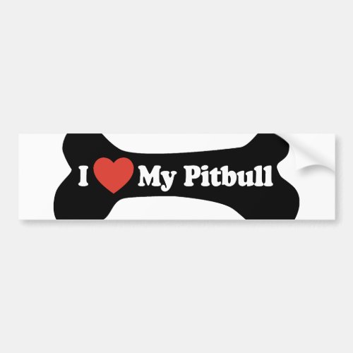 I Love My Pitbull _ Dog Bone Bumper Sticker