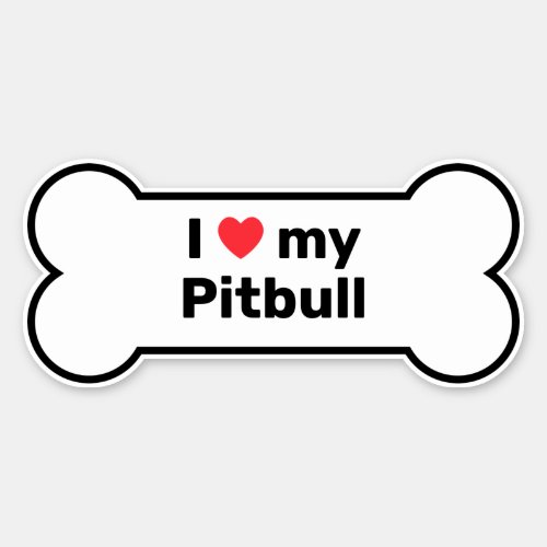 I Love My Pitbull Dog Breeds Short Name Dog Bone Sticker