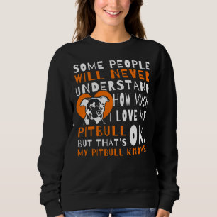 I Love My Pitbull Dog Funny Quote Cute Pitbull Mom Sweatshirt