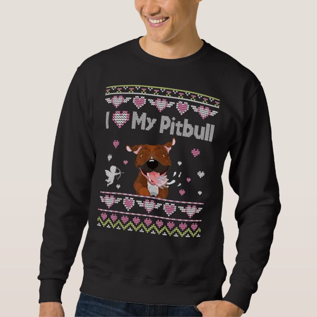 I Love My Pitbull Dog Ugly Sweater Happy Valentine (Front)