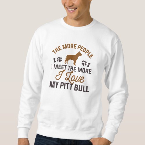 I Love My Pitt Bull Sweatshirt