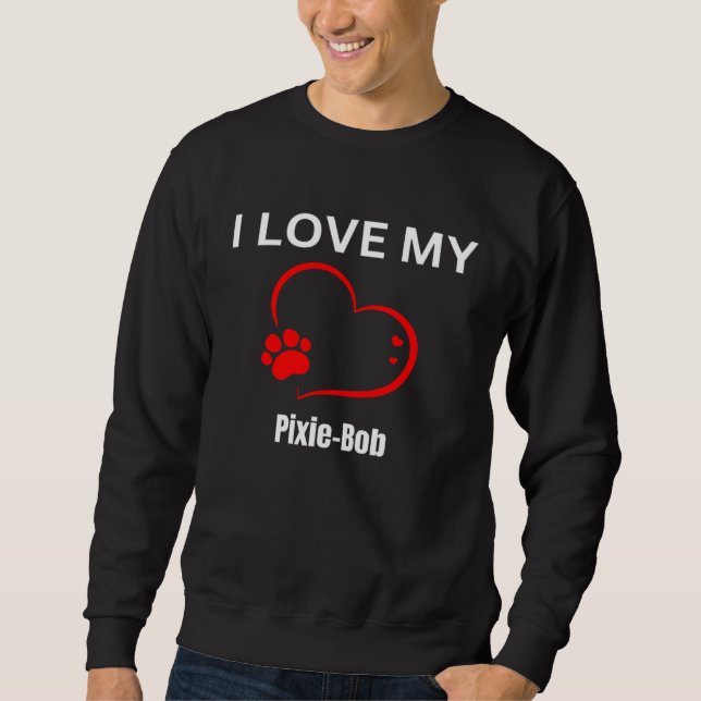 I love my pixie bob breed cat Cat Sweatshirt (Front)