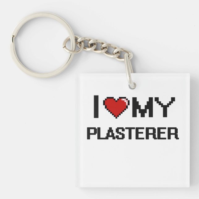 I love my Plasterer Keychain (Front)