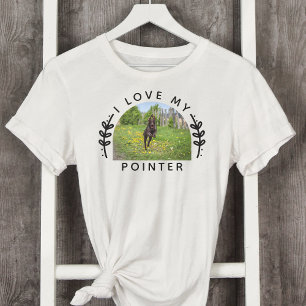 I Love My Pointer Dog Photo T-Shirt