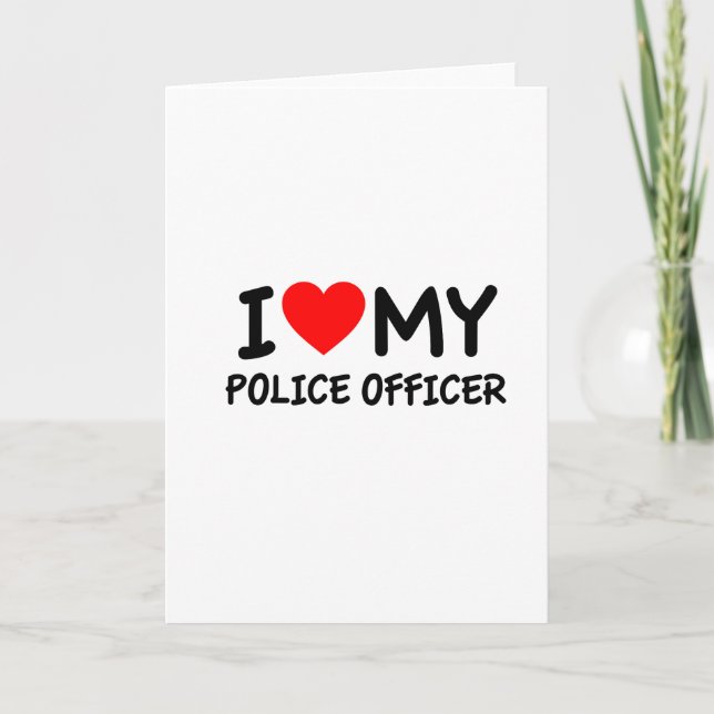 I love my Police Officer Card (Front)