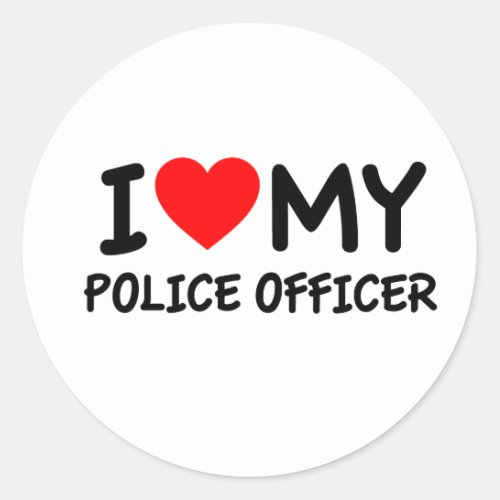 I love my Police Officer Classic Round Sticker