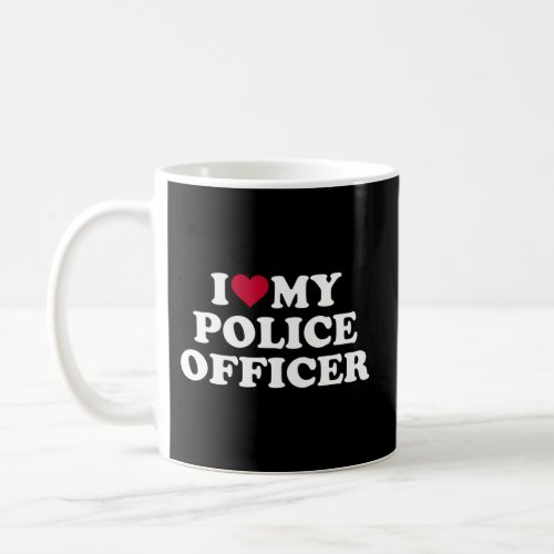 I Love My Police Officer Coffee Mug