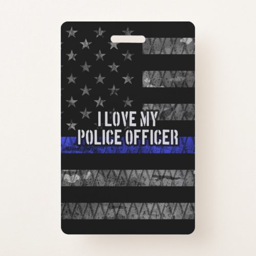 I Love My Police Officer Thin Blue Line Distressed Badge
