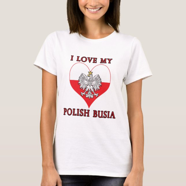 I Love My Polish Busia T-Shirt (Front)