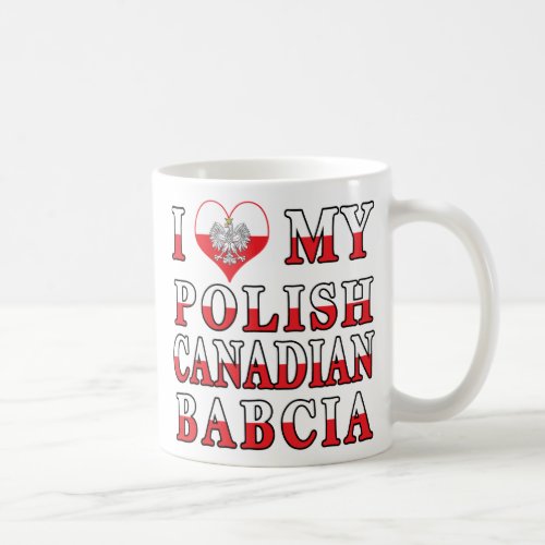 I Love My Polish Canadian Babcia Flag Coffee Mug