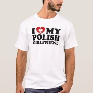 I Love My Polish Girlfriend T-Shirt