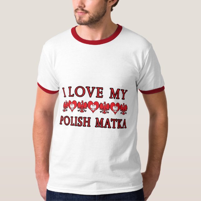 I Love My Polish Matka T-Shirt (Front)