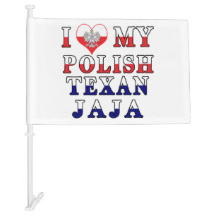 I Love My Polish Texan Jaja Car Flag