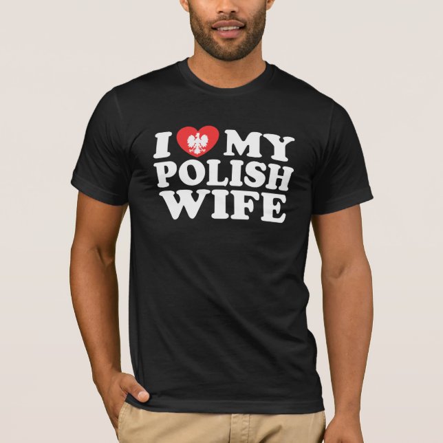 I Love My Polish Wife T-Shirt (Front)
