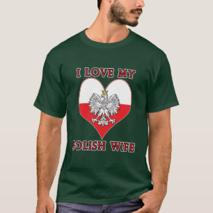 I Love My Polish Wife T-Shirt