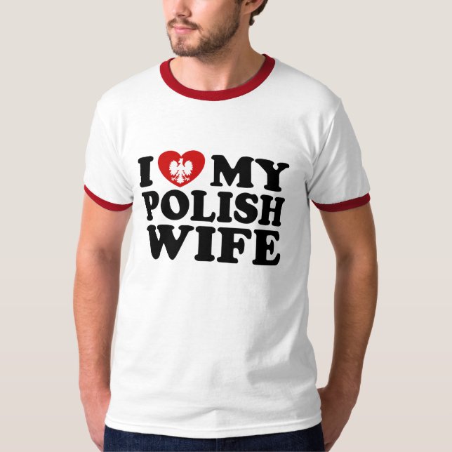 I Love My Polish Wife T-Shirt (Front)