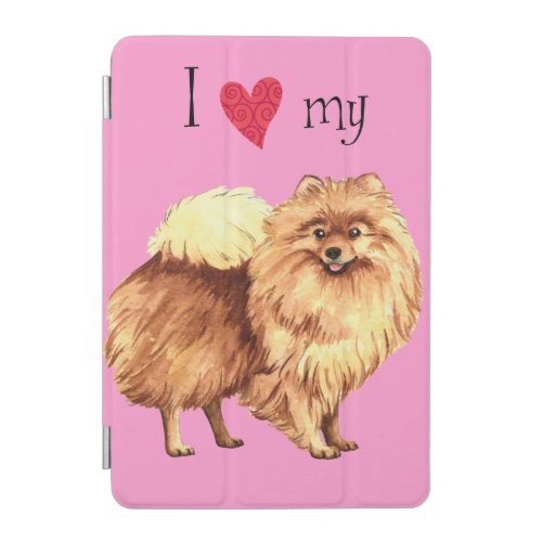 I Love my Pomeranian iPad Mini Cover