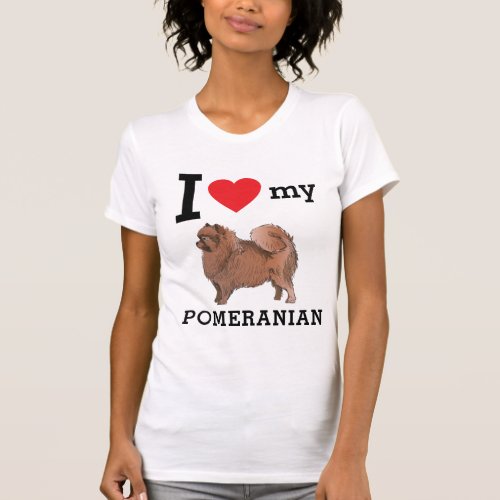 I Love My Pomeranian T_Shirt