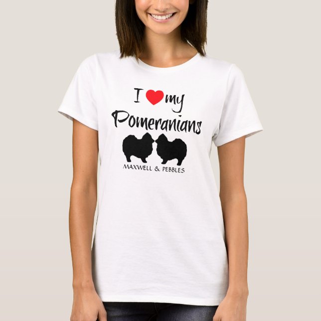 I Love My Pomeranians T-Shirt (Front)