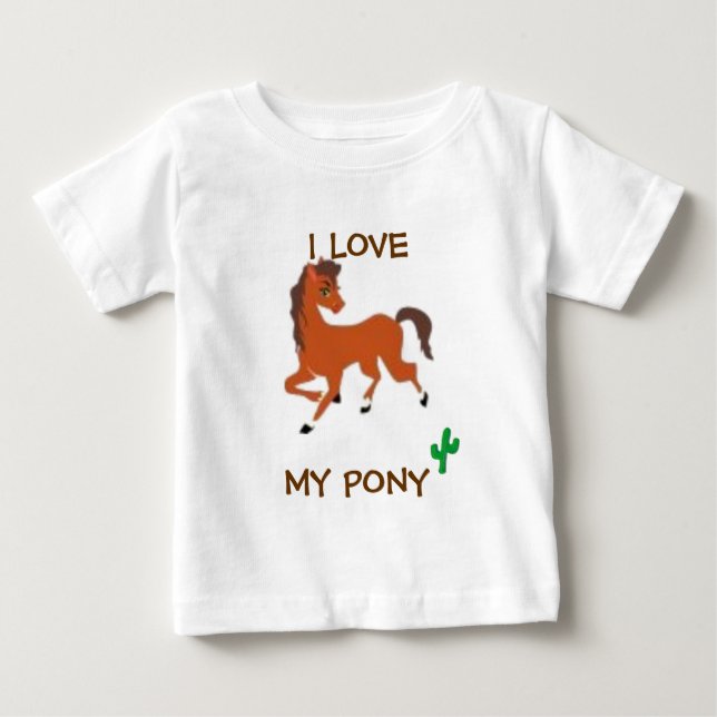 I LOVE MY PONY BABY T-Shirt (Front)