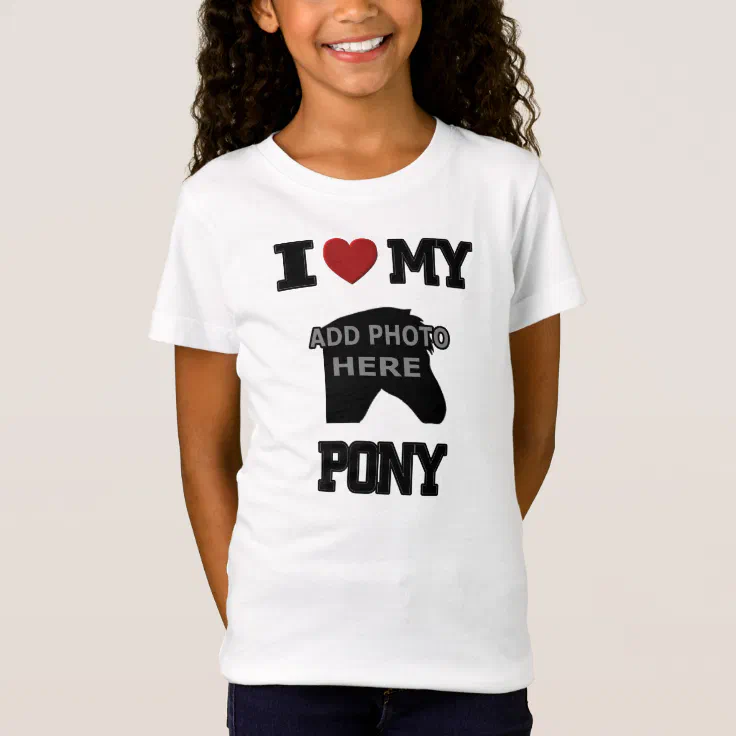 I Love My Pony Kids T Shirt Add Your Own Photo Zazzle