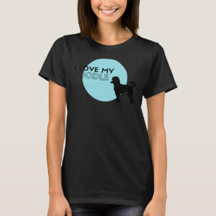 I Love My Poodle Blue T-Shirt